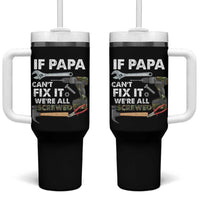 Mr. Fix It Dad Tumbler With Handle If Papa Can't Fix It We're All Screwed - Wonder Print Shop