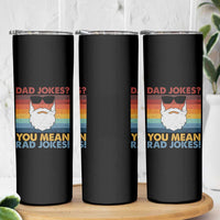 Funny Dad Jokes Skinny Tumbler I Think You Mean Rad Jokes Father's Day Vintage - Wonder Print Shop