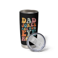 Funny Dad Tumbler Cup Dad Jokes Are How Eye Roll Father's Day - Wonder Print Shop
