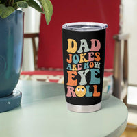 Funny Dad Tumbler Cup Dad Jokes Are How Eye Roll Father's Day - Wonder Print Shop