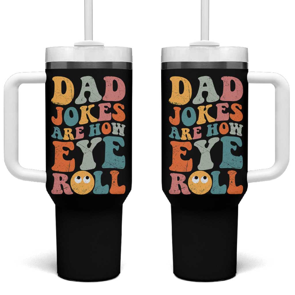 Funny Dad Tumbler With Handle Dad Jokes Are How Eye Roll Father's Day - Wonder Print Shop