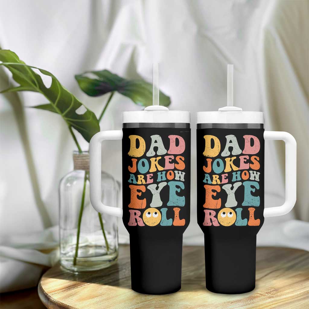 Funny Dad Tumbler With Handle Dad Jokes Are How Eye Roll Father's Day - Wonder Print Shop
