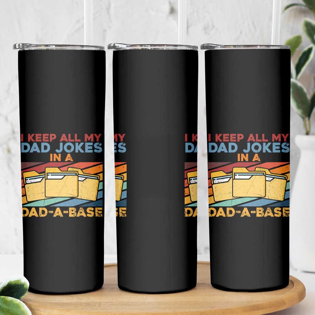 Dad Joke Skinny Tumbler I Keep All My Dad Jokes In A Dad-A-Base Father's Day - Wonder Print Shop