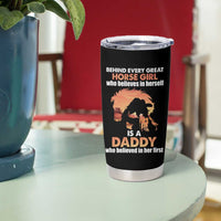 Horse Dad Tumbler Cup Behind Every Great Horse Girl Who Believes Is A Daddy - Wonder Print Shop