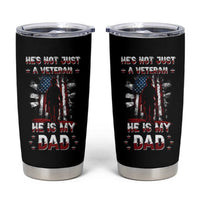 Veteran Dad Tumbler Cup He Is Not Just A Veteran He Is My Dad My Hero - Wonder Print Shop