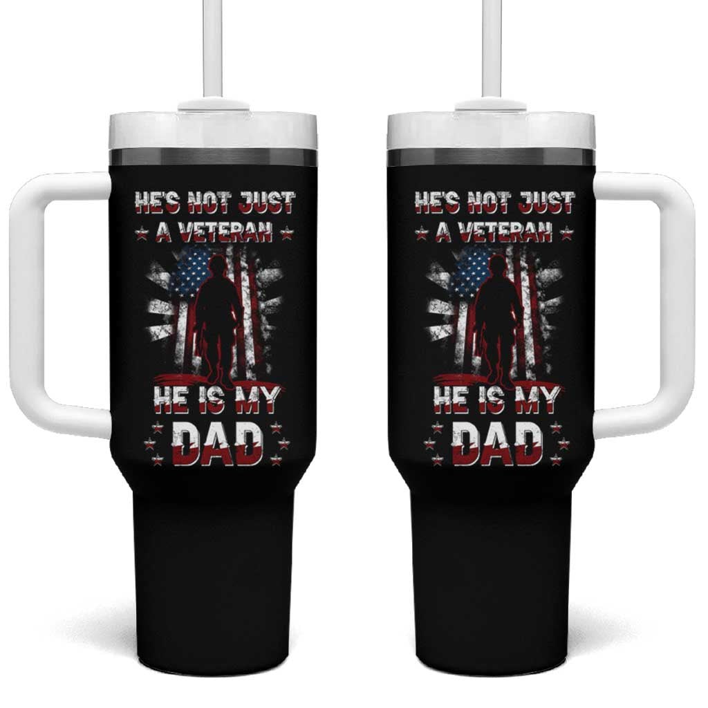 Veteran Dad Tumbler With Handle He Is Not Just A Veteran He Is My Dad My Hero - Wonder Print Shop