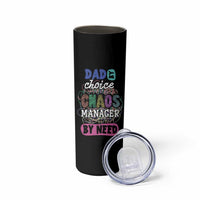 Funny Dad Skinny Tumbler Dad By Choice Chaos Manager By Need Father's Day - Wonder Print Shop