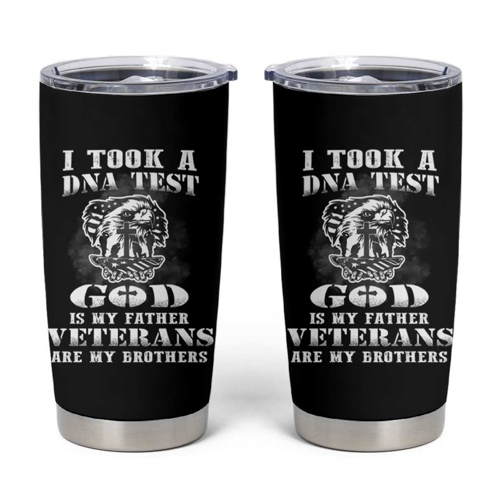 American Veteran Tumbler Cup I Took A DNA Test God Is My Father Veterans Are My Brothers American Eagle - Wonder Print Shop