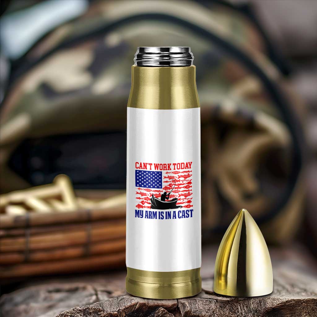 Funny Fishing Bullet Tumbler I Can't Work Today My Arm Is In A Cast Fisherman US Flag