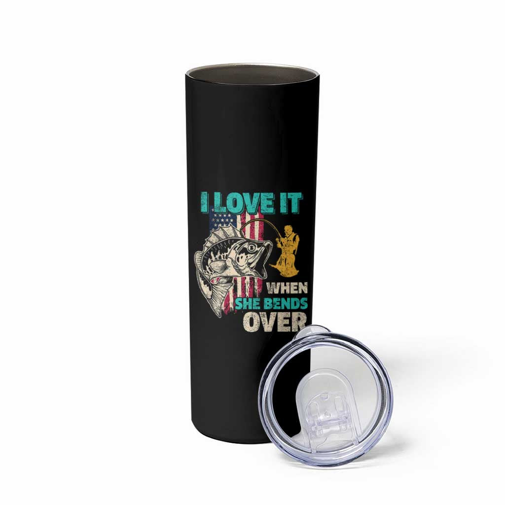 Funny Fishing Skinny Tumbler I Love It When She Bends Over Fisherman Fishing Rod - Wonder Print Shop