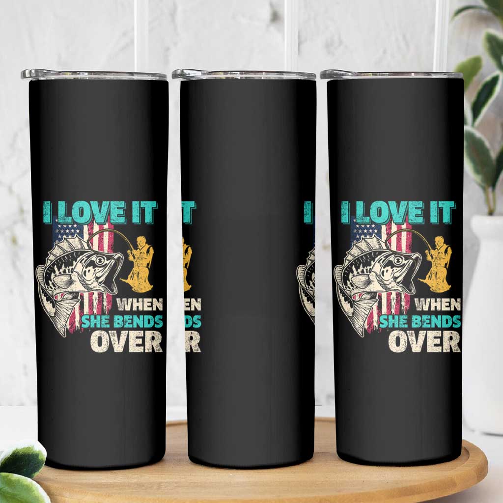 Funny Fishing Skinny Tumbler I Love It When She Bends Over Fisherman Fishing Rod - Wonder Print Shop