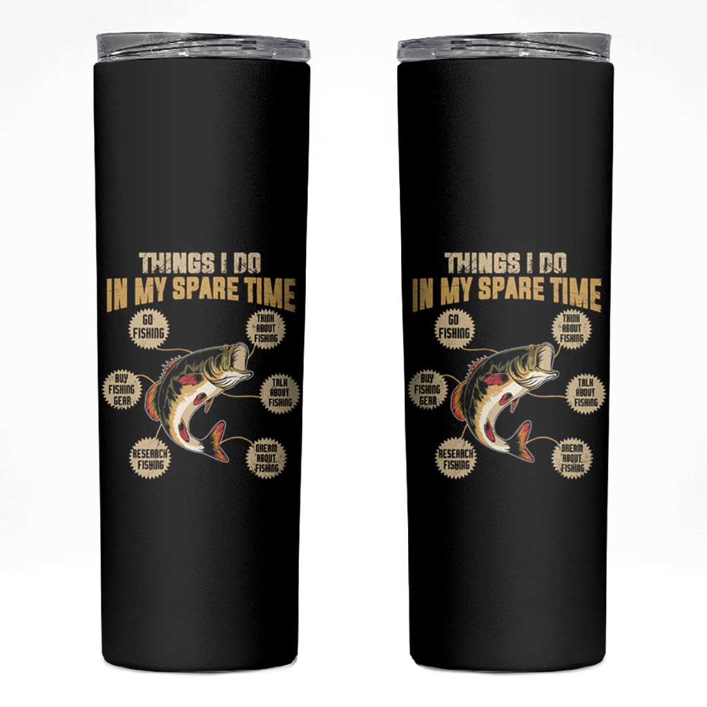 Funny Bass Fishing Skinny Tumbler Things I Do In My Spare Time Bass Fish - Wonder Print Shop