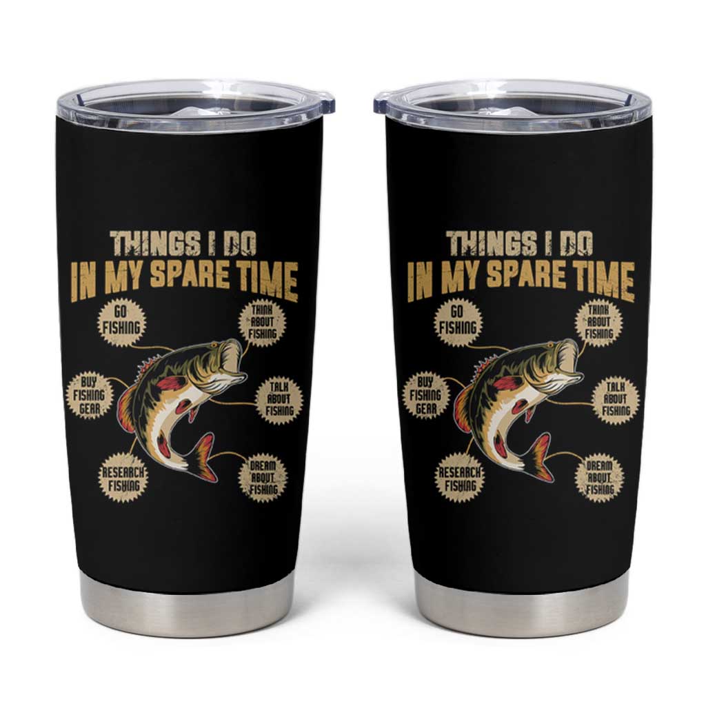 Funny Bass Fishing Tumbler Cup Things I Do In My Spare Time Bass Fish - Wonder Print Shop