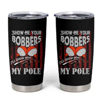 Funny Fishing Tumbler Cup Show Me Your Bobbers I'll Show You My Pole Retro US Flag - Wonder Print Shop