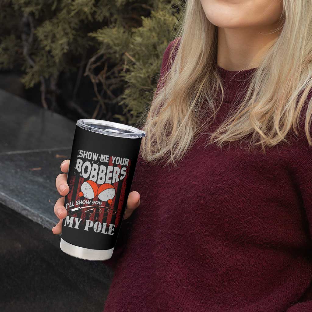 Funny Fishing Tumbler Cup Show Me Your Bobbers I'll Show You My Pole Retro US Flag - Wonder Print Shop