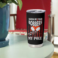Funny Fishing Tumbler Cup Show Me Your Bobbers I'll Show You My Pole Retro US Flag - Wonder Print Shop