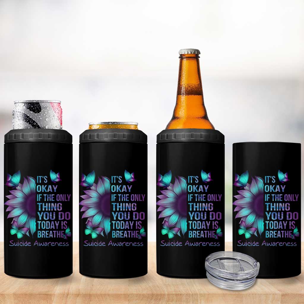 Suicide Prevention Awareness 4 in 1 Can Cooler Tumbler Teal Purple Gradient Sunflower It's Ok If The Only Thing You Do Today Is Breathe - Wonder Print Shop