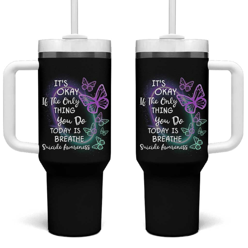 Suicide Prevention Awareness Tumbler With Handle Teal Purple Butterfly It's Ok If The Only Thing You Do Today Is Breathe - Wonder Print Shop