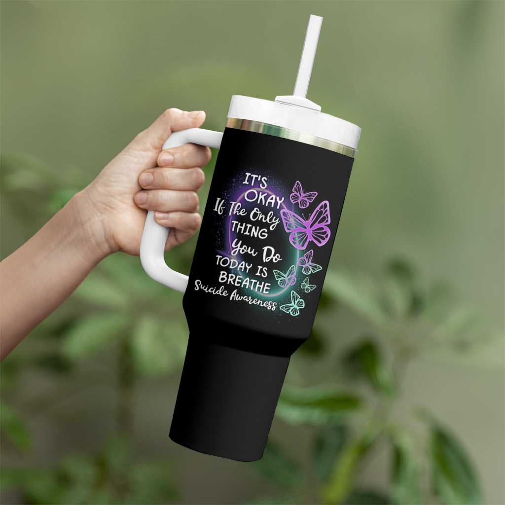 Suicide Prevention Awareness Tumbler With Handle Teal Purple Butterfly It's Ok If The Only Thing You Do Today Is Breathe - Wonder Print Shop