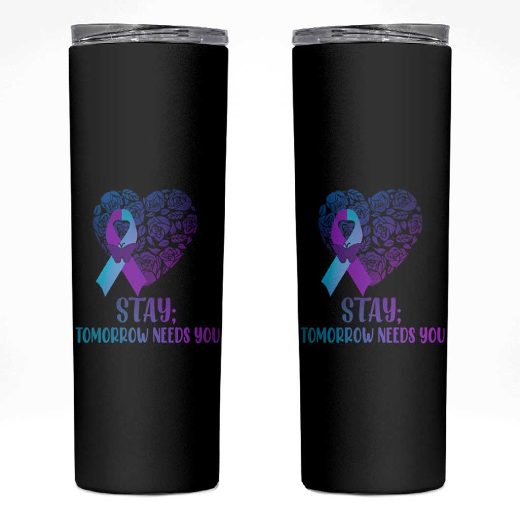 Suicide Prevention Awareness Skinny Tumbler Teal Purple Heart Stay Tomorrow Needs You - Wonder Print Shop