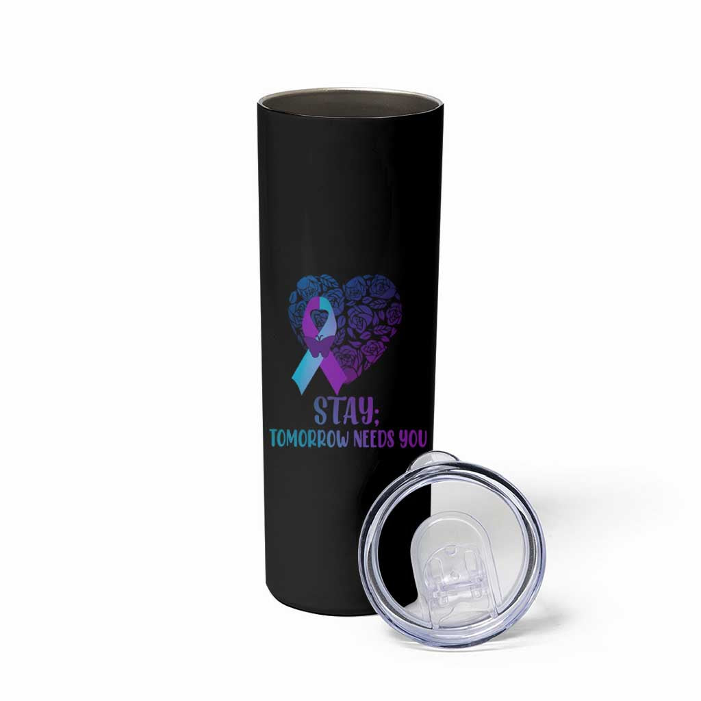 Suicide Prevention Awareness Skinny Tumbler Teal Purple Heart Stay Tomorrow Needs You - Wonder Print Shop