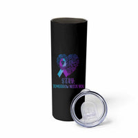 Suicide Prevention Awareness Skinny Tumbler Teal Purple Heart Stay Tomorrow Needs You - Wonder Print Shop