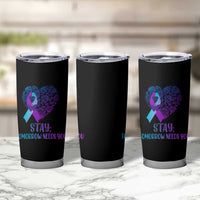 Suicide Prevention Awareness Tumbler Cup Teal Purple Heart Stay Tomorrow Needs You - Wonder Print Shop