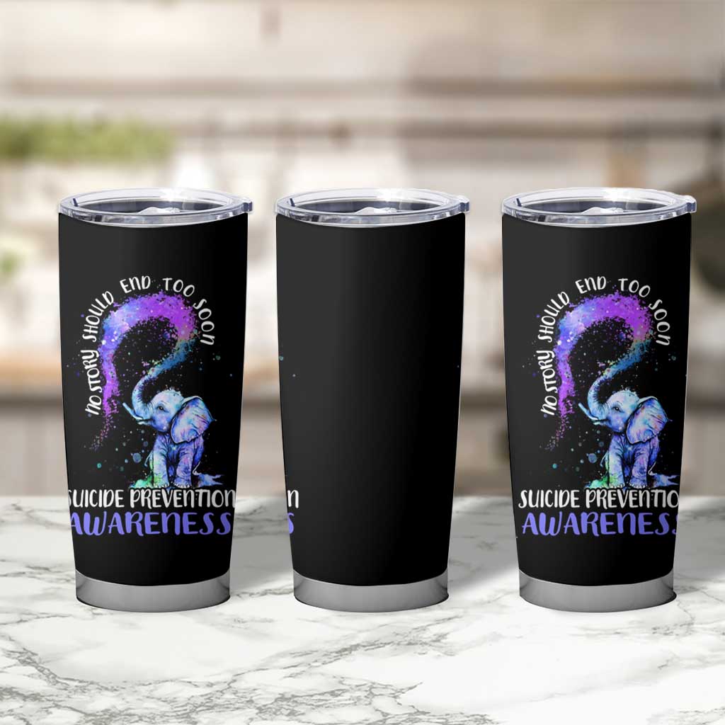 Suicide Prevention Awareness Tumbler Cup Teal Purple Elephant No Story Should End Too Soon - Wonder Print Shop