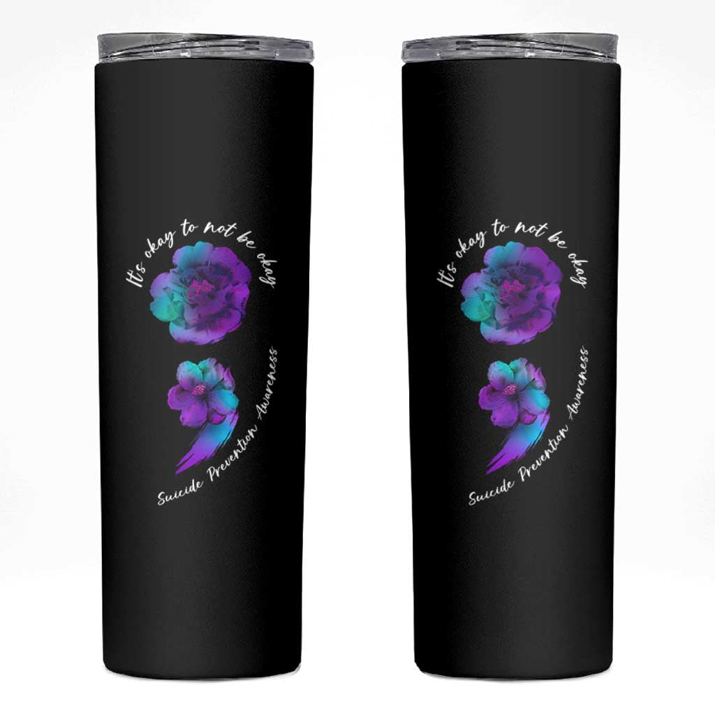 Suicide Prevention Awareness Skinny Tumbler Teal Purple Floral Semicolon It's Ok To Not Be Ok - Wonder Print Shop