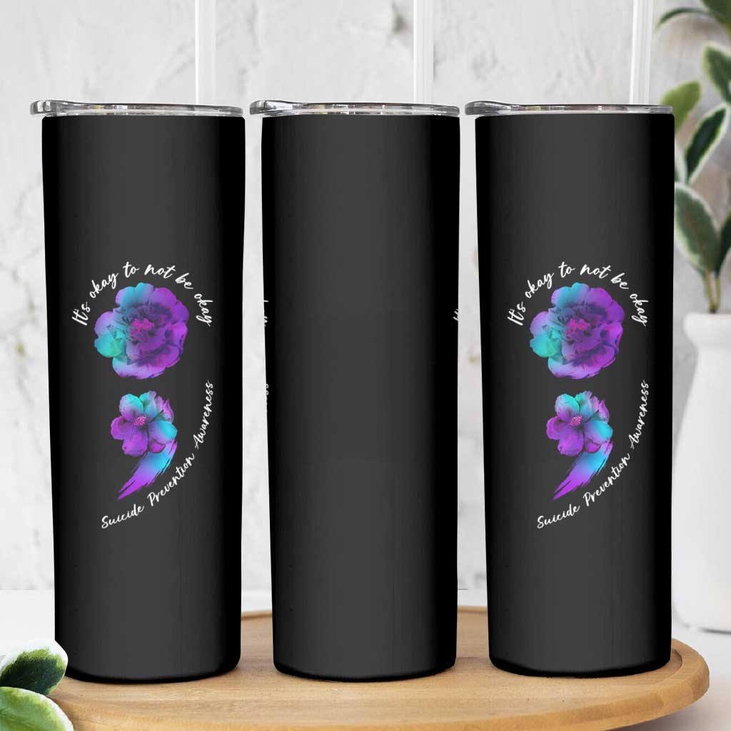 Suicide Prevention Awareness Skinny Tumbler Teal Purple Floral Semicolon It's Ok To Not Be Ok - Wonder Print Shop