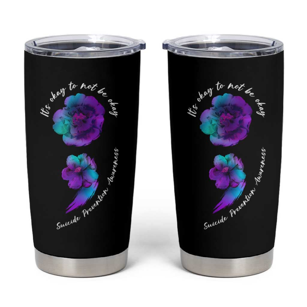 Suicide Prevention Awareness Tumbler Cup Teal Purple Floral Semicolon It's Ok To Not Be Ok - Wonder Print Shop