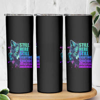 Suicide Prevention Awareness Skinny Tumbler Teal Purple Motivational Wolf Still Here Still Fighting - Wonder Print Shop