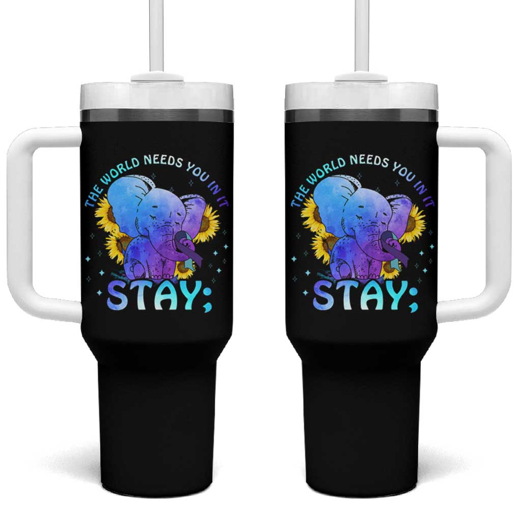 Suicide Prevention Awareness Tumbler With Handle Teal Purple Elephant Sunflower Stay The World Needs You In It - Wonder Print Shop