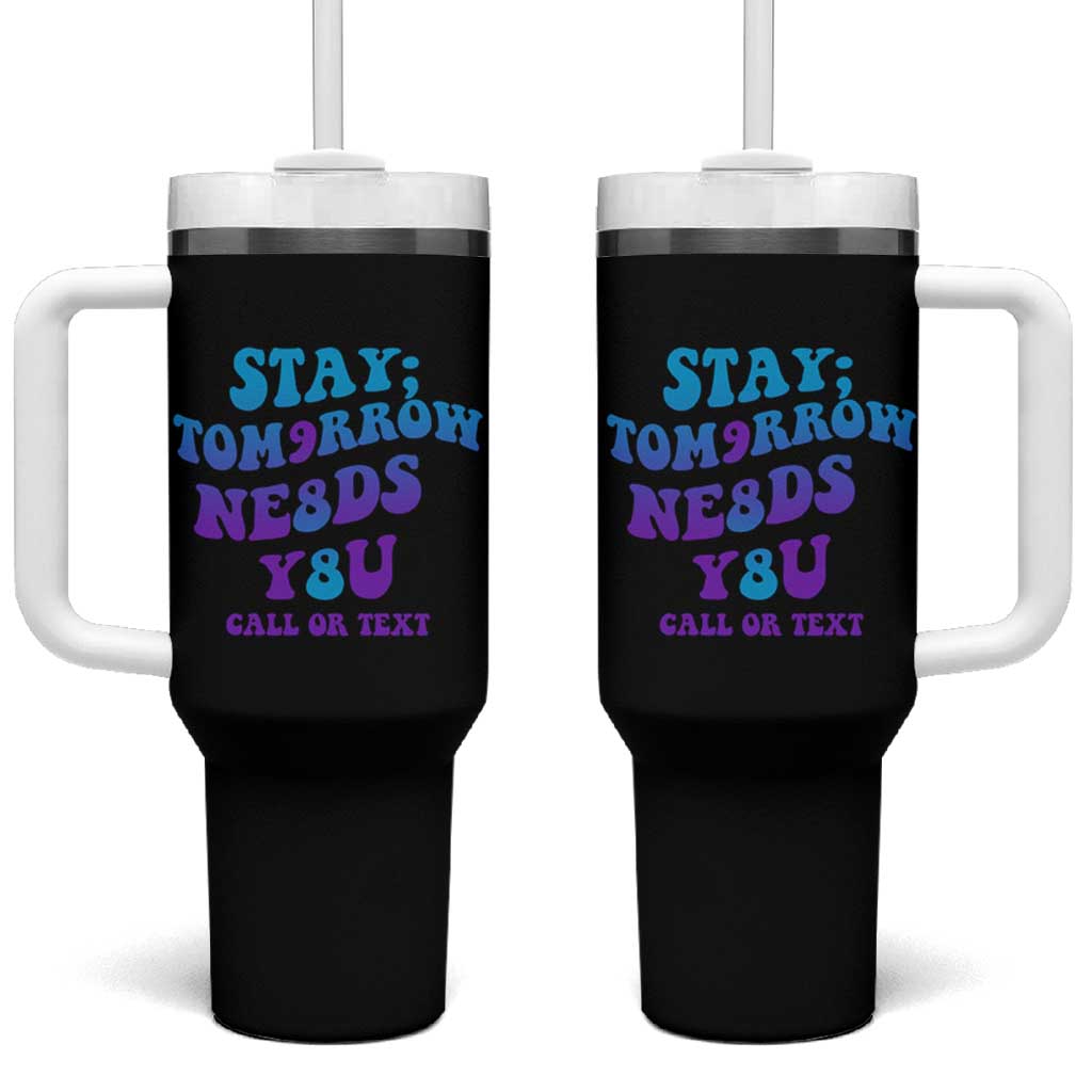 Suicide Prevention Awareness Tumbler With Handle Stay The World Needs You Call Or Text 988 Motivational Groovy - Wonder Print Shop