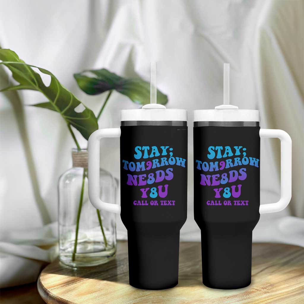 Suicide Prevention Awareness Tumbler With Handle Stay The World Needs You Call Or Text 988 Motivational Groovy - Wonder Print Shop