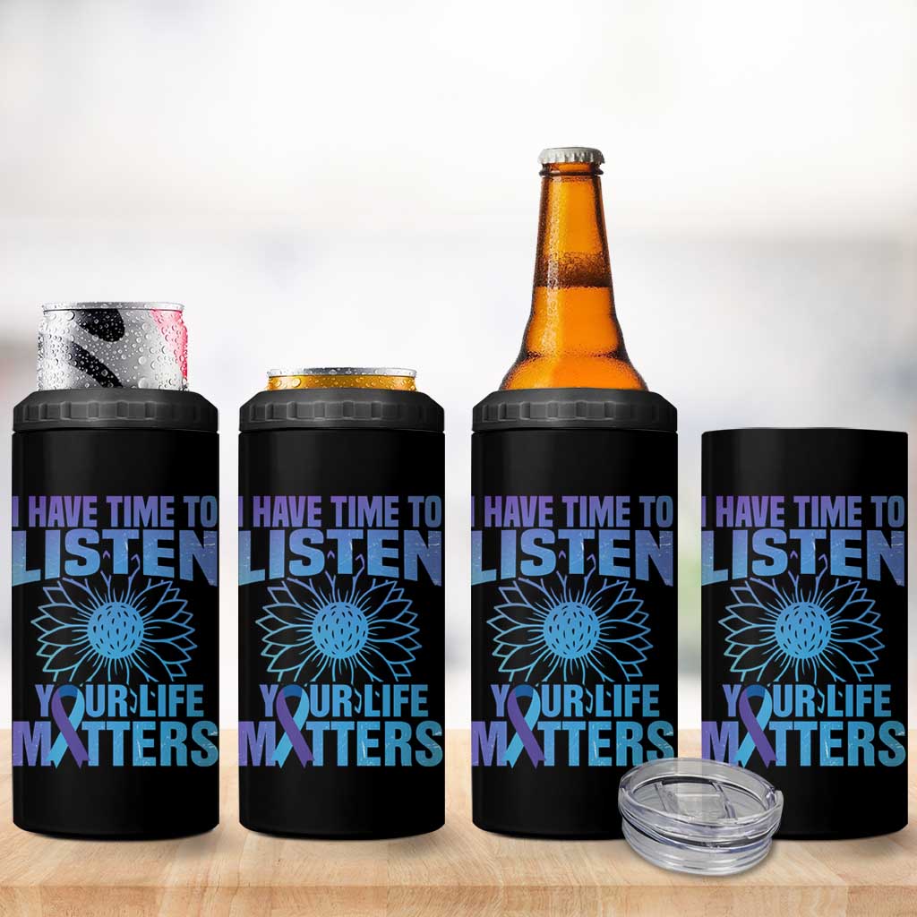 Suicide Prevention Awareness 4 in 1 Can Cooler Tumbler I Have Time To Listen Your Life Matters Teal Purple Sunflower - Wonder Print Shop