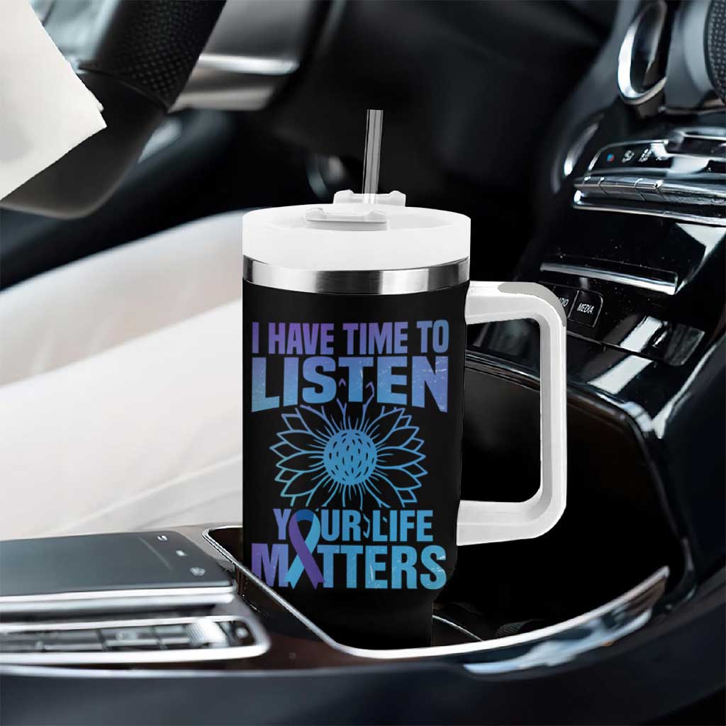 Suicide Prevention Awareness Tumbler With Handle I Have Time To Listen Your Life Matters Teal Purple Sunflower - Wonder Print Shop