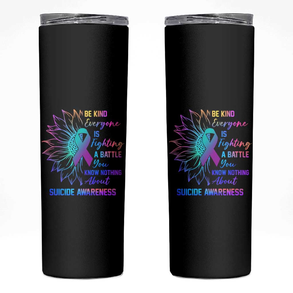 Suicide Prevention Awareness Skinny Tumbler Be Kind Everyone Is Fighting A Battle You Know Nothing About Teal Purple Gradient Sunflower - Wonder Print Shop