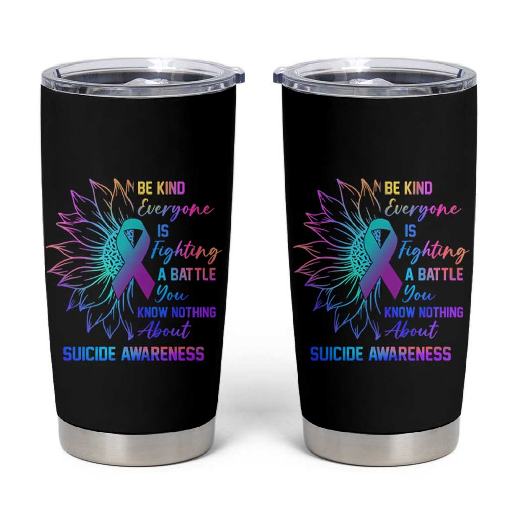 Suicide Prevention Awareness Tumbler Cup Be Kind Everyone Is Fighting A Battle You Know Nothing About Teal Purple Gradient Sunflower - Wonder Print Shop
