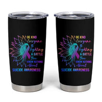 Suicide Prevention Awareness Tumbler Cup Be Kind Everyone Is Fighting A Battle You Know Nothing About Teal Purple Gradient Sunflower - Wonder Print Shop