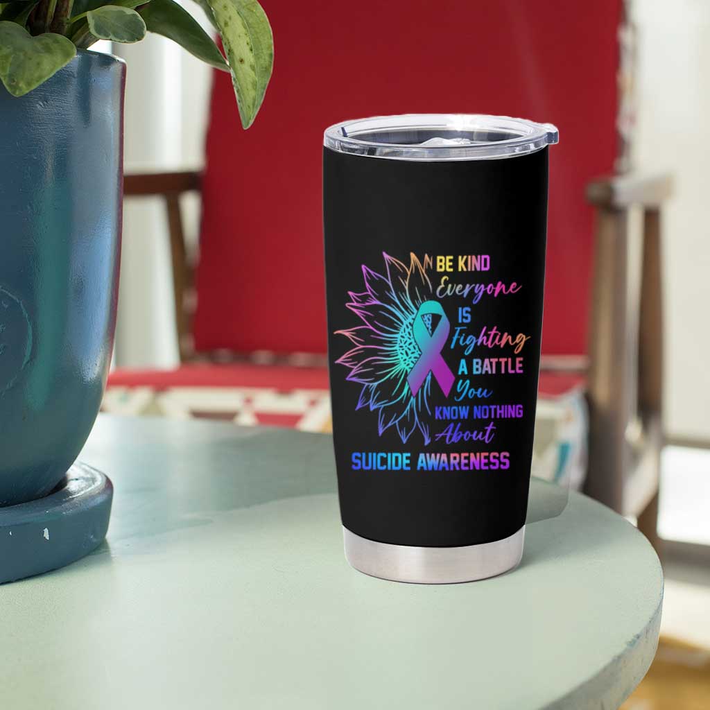 Suicide Prevention Awareness Tumbler Cup Be Kind Everyone Is Fighting A Battle You Know Nothing About Teal Purple Gradient Sunflower - Wonder Print Shop