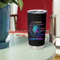 Suicide Prevention Awareness Tumbler Cup Be Kind Everyone Is Fighting A Battle You Know Nothing About Teal Purple Gradient Sunflower - Wonder Print Shop