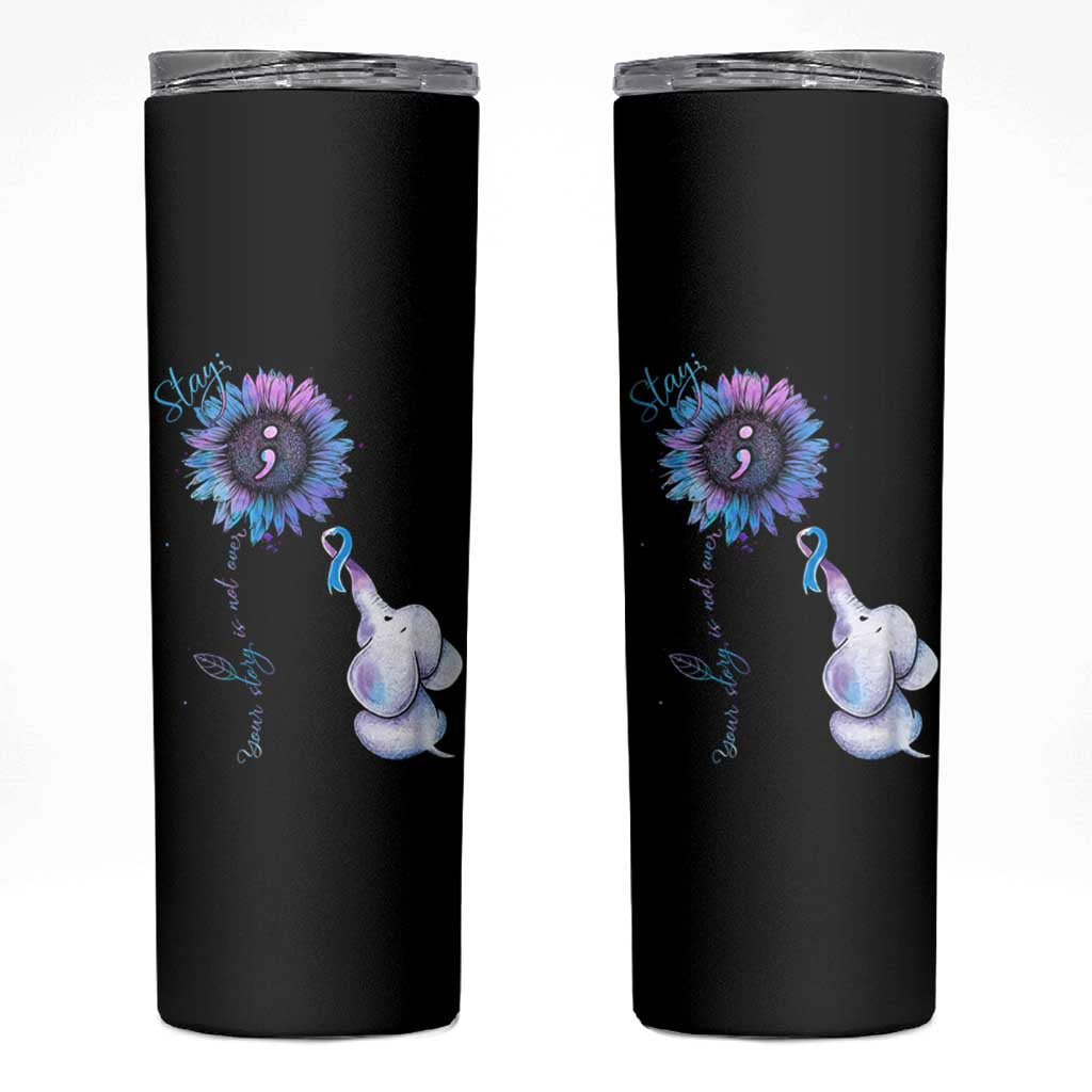 Suicide Prevention Awareness Skinny Tumbler Teal Purple Elephant Sunflower Stay Your Story Is Not Over - Wonder Print Shop