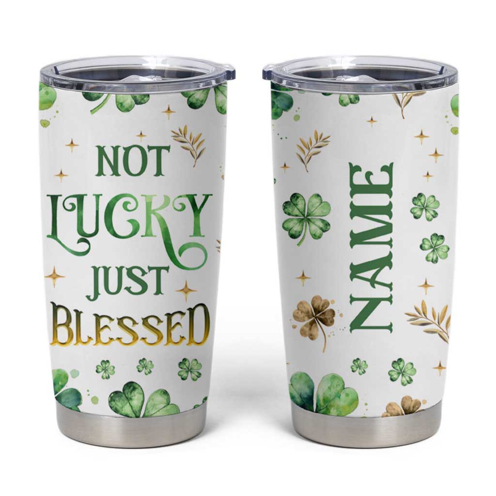 Personalized Irish Green Shamrocks Tumbler Cup Custom Name Not Lucky Just Blessed
