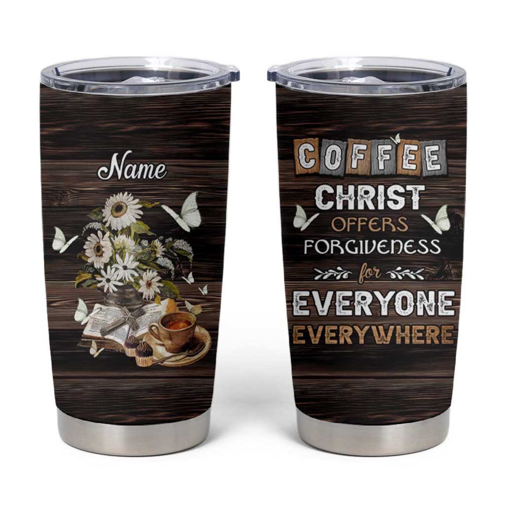 Personalized Christian Faith and Coffee Lover Tumbler Cup Christ Offers Forgiveness For Everyone Everywhere Funny Definition