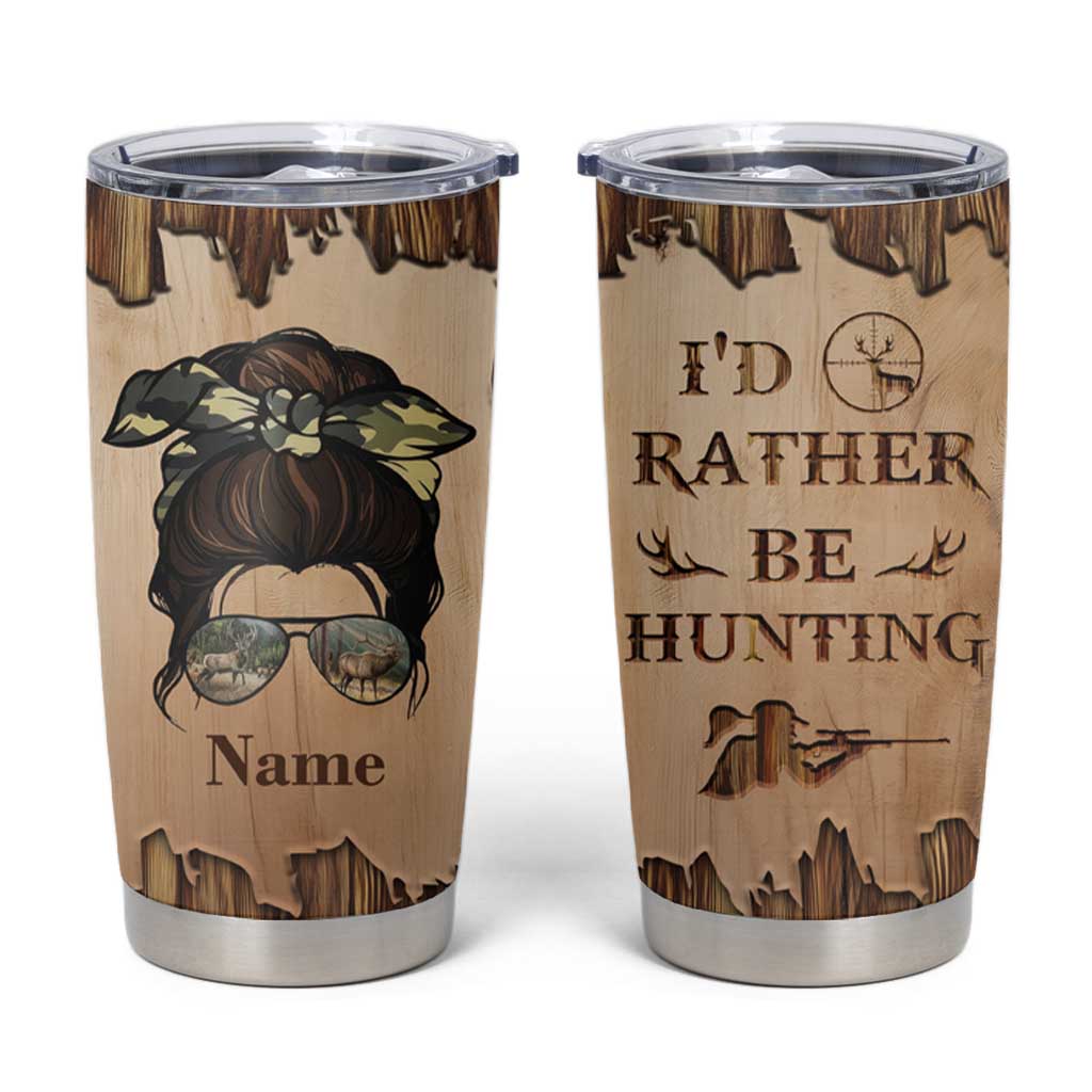Personalized Deer Hunting Girl Tumbler Cup Custom Name I'd Rather Be Hunting Camouflage Messy Bun