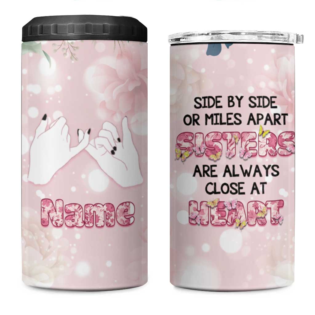 Personalized Sisterhood Floral Pink 4 in 1 Can Cooler Tumbler Custom Name Sisters Are Always Close At Heart