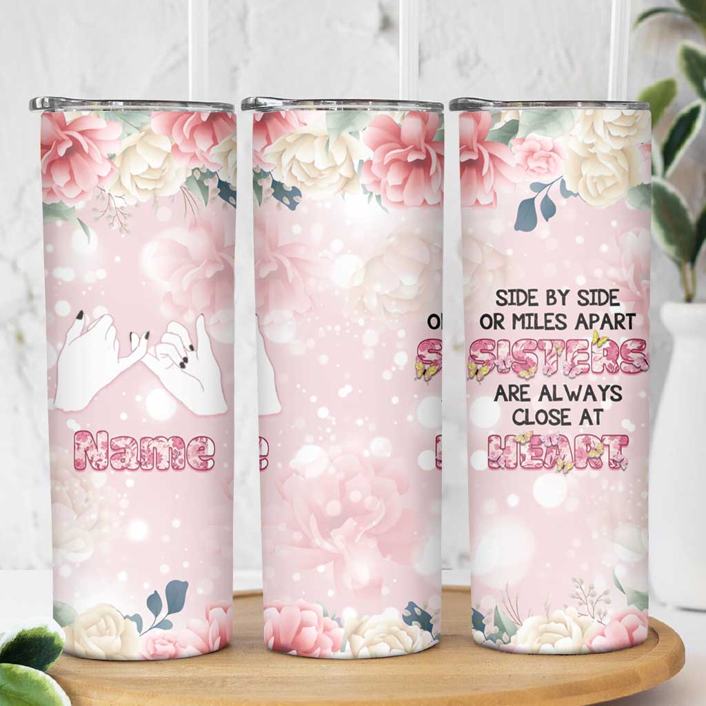 Personalized Sisterhood Floral Pink Skinny Tumbler Custom Name Sisters Are Always Close At Heart