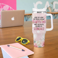 Personalized Sisterhood Floral Pink Tumbler With Handle Custom Name Sisters Are Always Close At Heart