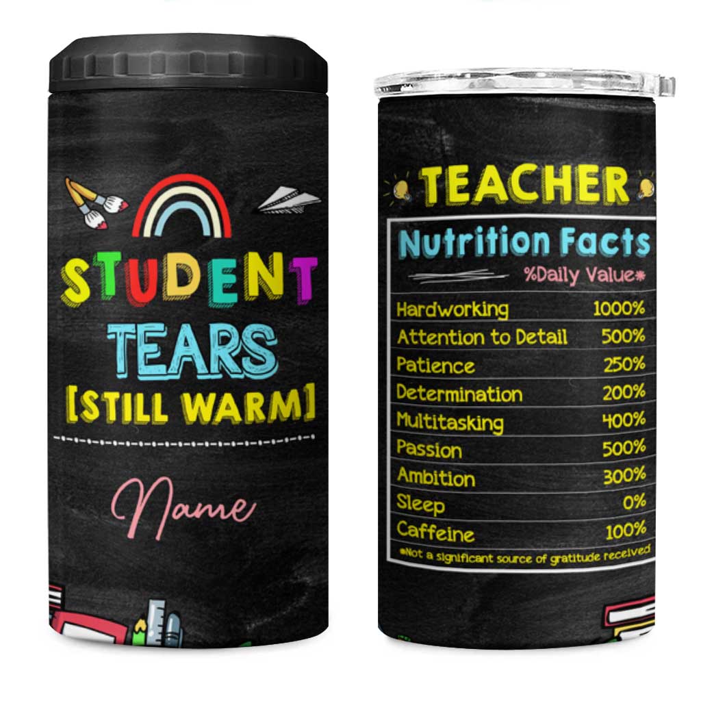 Personalized Funny Teacher Nutrition Facts 4 in 1 Can Cooler Tumbler Custom Name Gifts for Educators Student Tears Still Warm